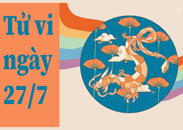 Tử vi 12 con giáp ngày mới 27/7/2023