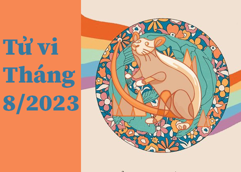 Tử vi tháng mới 12 con giáp tháng 8/2023