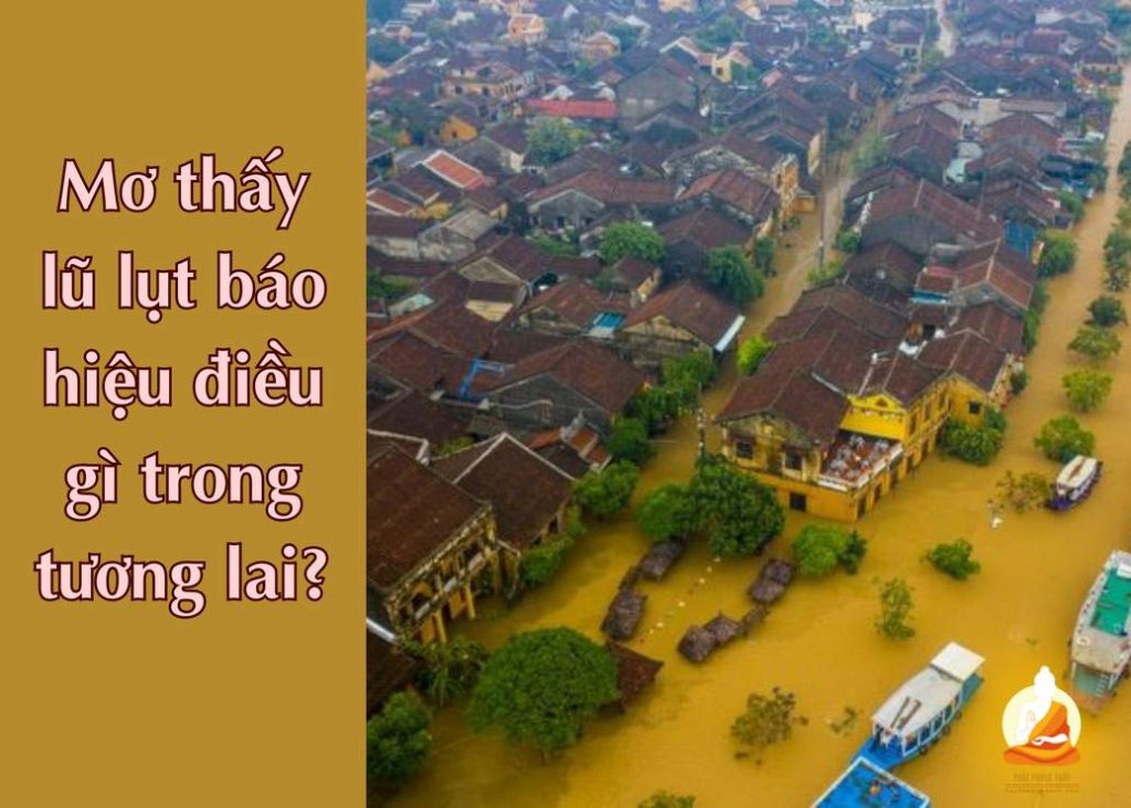Mơ thấy lũ lụt báo hiệu điều gì trong tương tai?