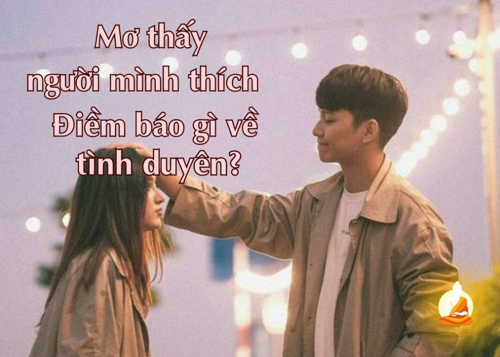 Mơ thấy người mình thích: Điềm báo gì về tình duyên?