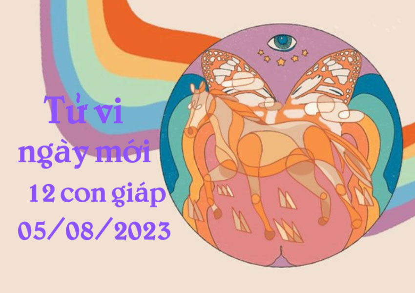 Tử vi ngày mới 12 con giáp 05/08/2023