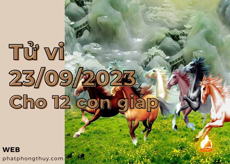 Tử vi 23/9/2023 của 12 con giáp