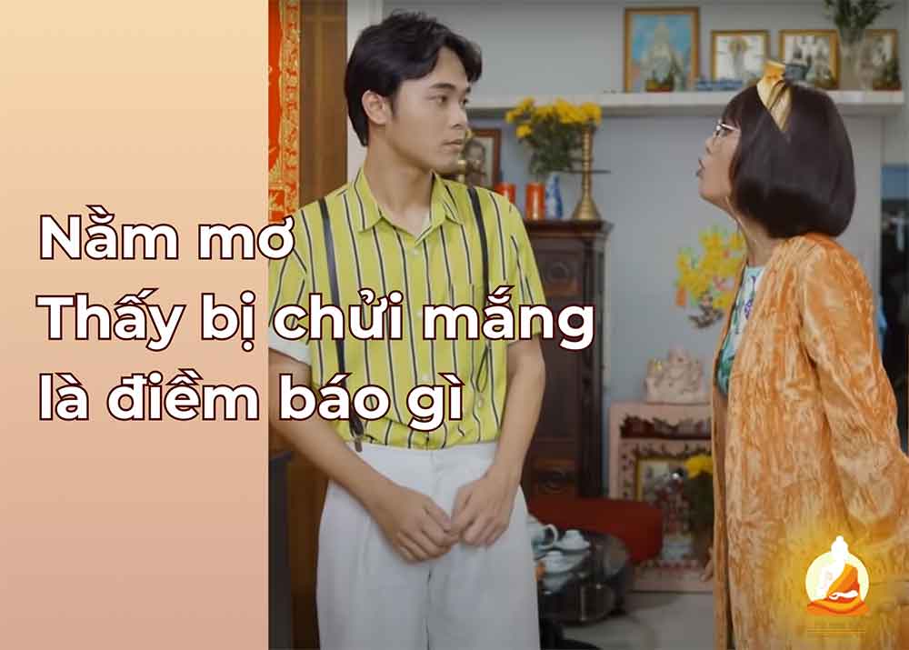 Nằm mơ thấy bị chửi mắng là điềm báo gì? liên quan đến số nào?