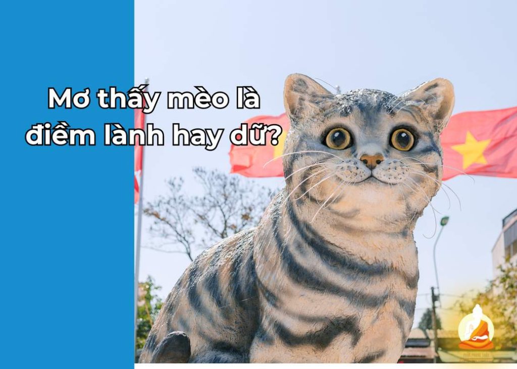 Mơ thấy mèo là điềm lành hay dữ?