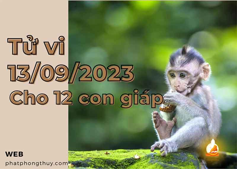 Tử vi 13/09/2022 cho 12 con giáp