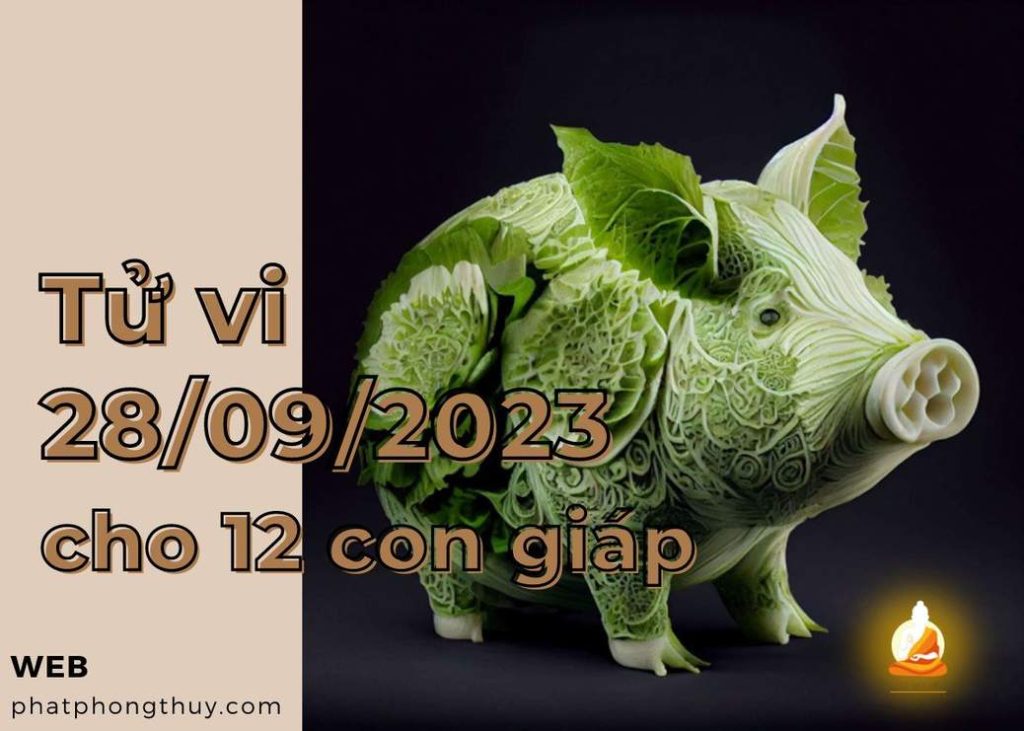 Tử vi 28/09/2023 cho 12 con giáp