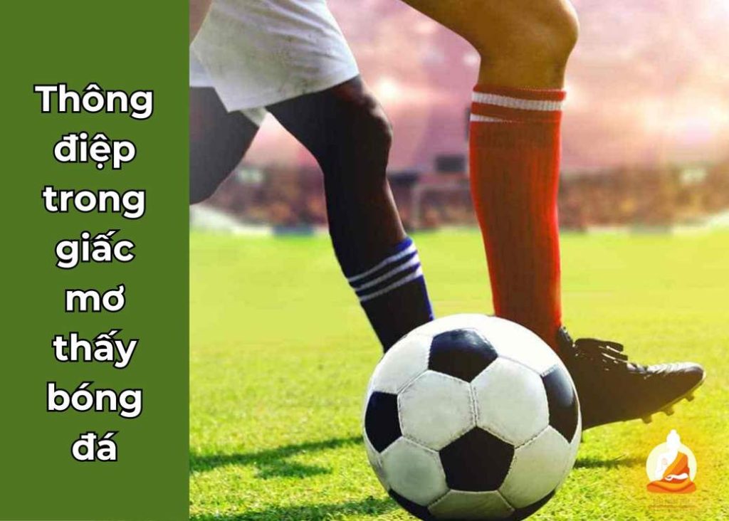 Thông điệp trong giấc mơ thấy đá bóng
