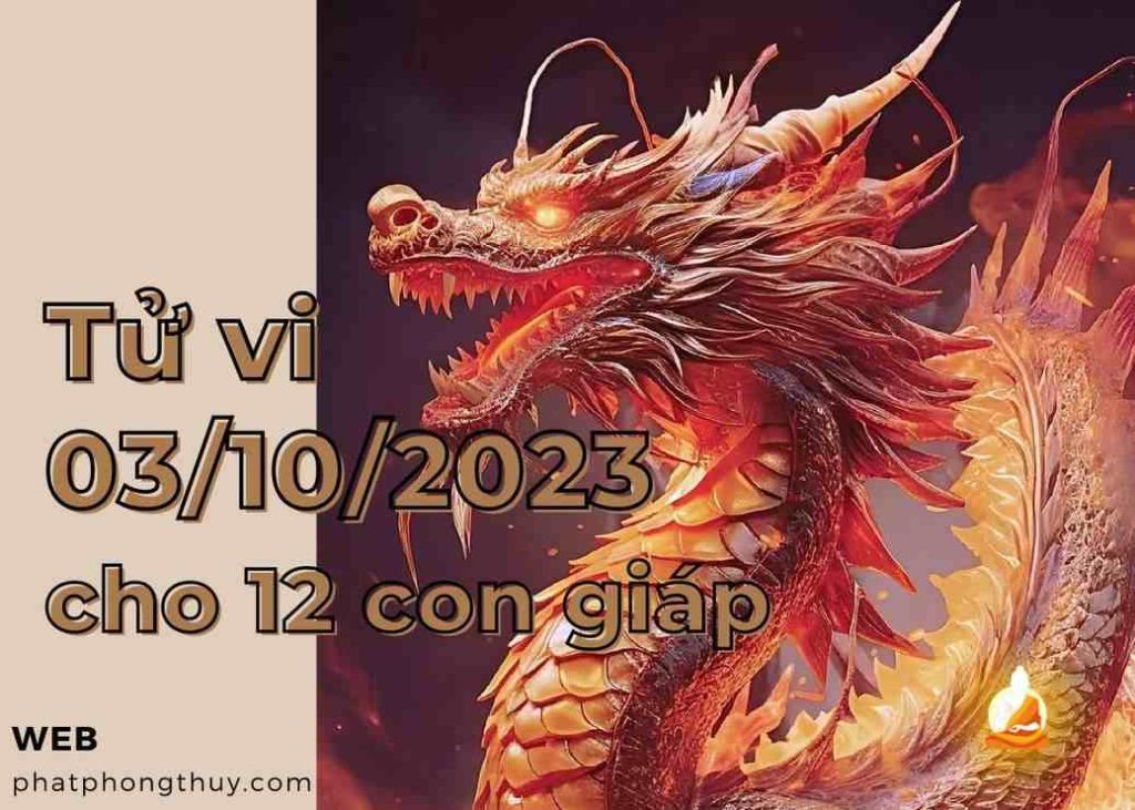 Tử vi 03/10/2023 cho 12 con giáp
