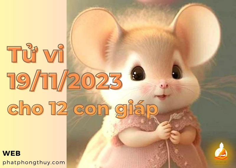 Tử vi ngày 19/11/2023 của 12 con giáp: Tý thận trọng, Sửu dứt khoát