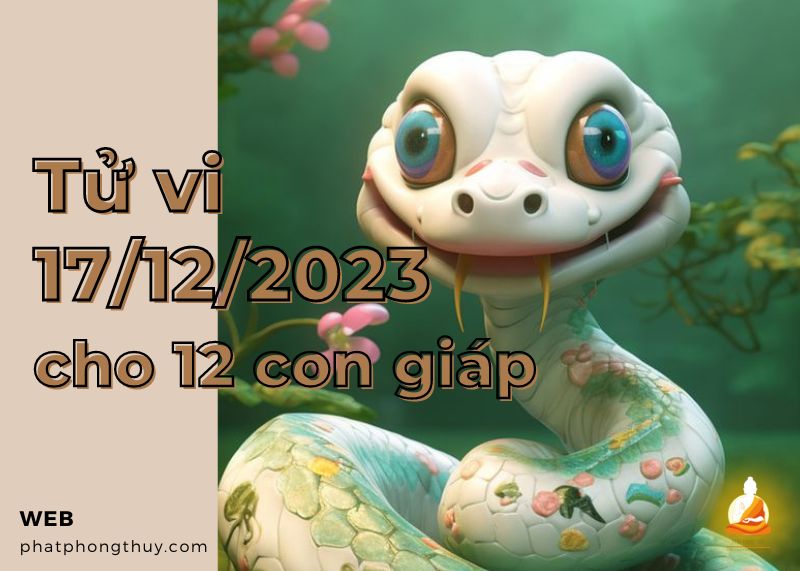 Tử vi ngày 17/12/2023 của 12 con giáp: Tỵ chủ động, Thìn chịu đựng