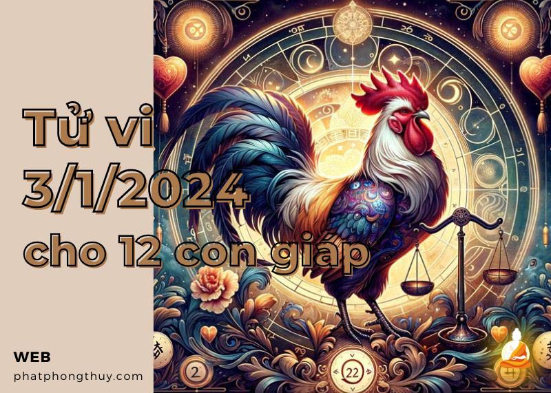 Tử vi ngày 3/1/2024 của 12 con giáp: Ngọ hòa thuận, Dậu lãng mạn