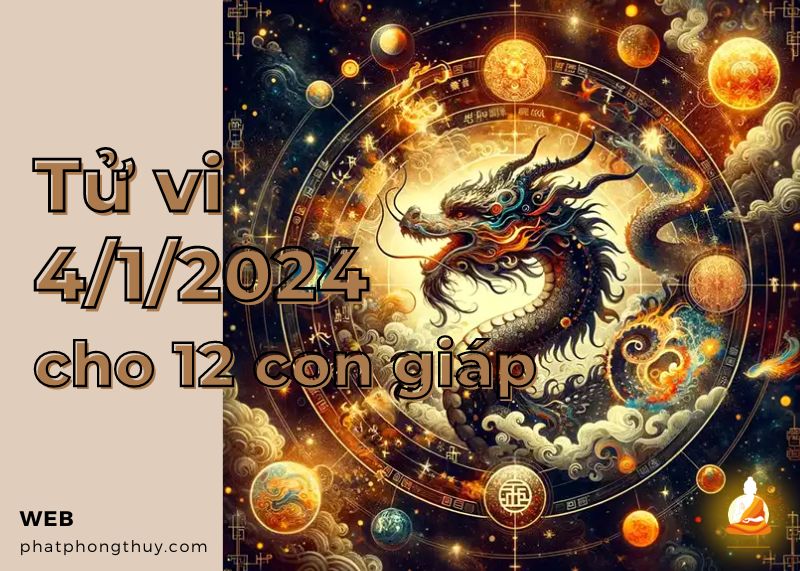 Tử vi ngày 4/1/2024 của 12 con giáp: Thìn năng nổ, Mùi thận trọng