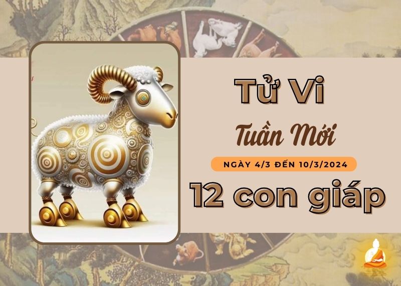Tử vi tuần mới 4/3 - 10/3/2024 của 12 con giáp: Mùi tài lộc ổn định, Tuất khó tránh mâu thuẫn