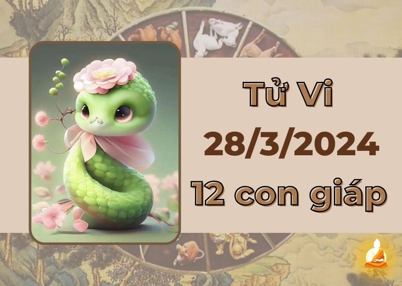 Tử vi ngày 28/3/2024 của 12 con giáp: Tỵ không nên tự cao, Thìn công việc thuận lợi