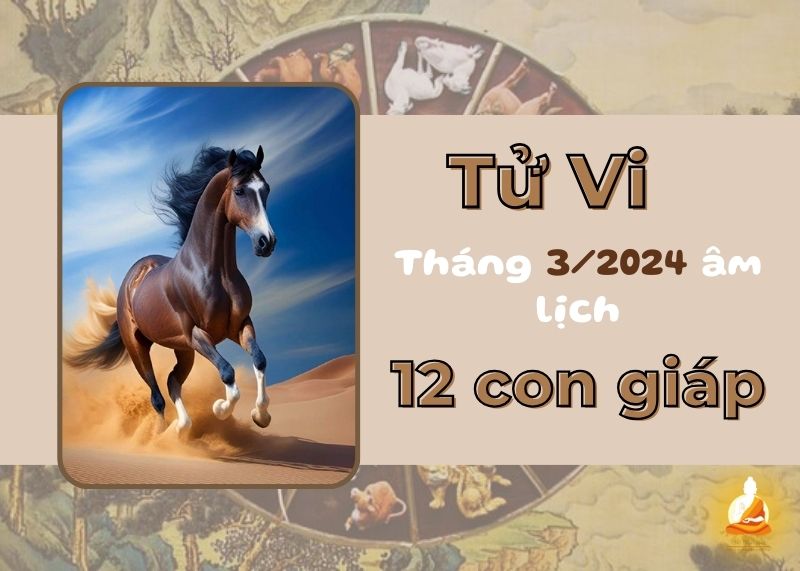 Tử vi tháng 3/2024 âm lịch của 12 con giáp: Tỵ cẩn thận kẻo gặp rủi ro, Ngọ bản mệnh may mắn - có nhiều cơ hội