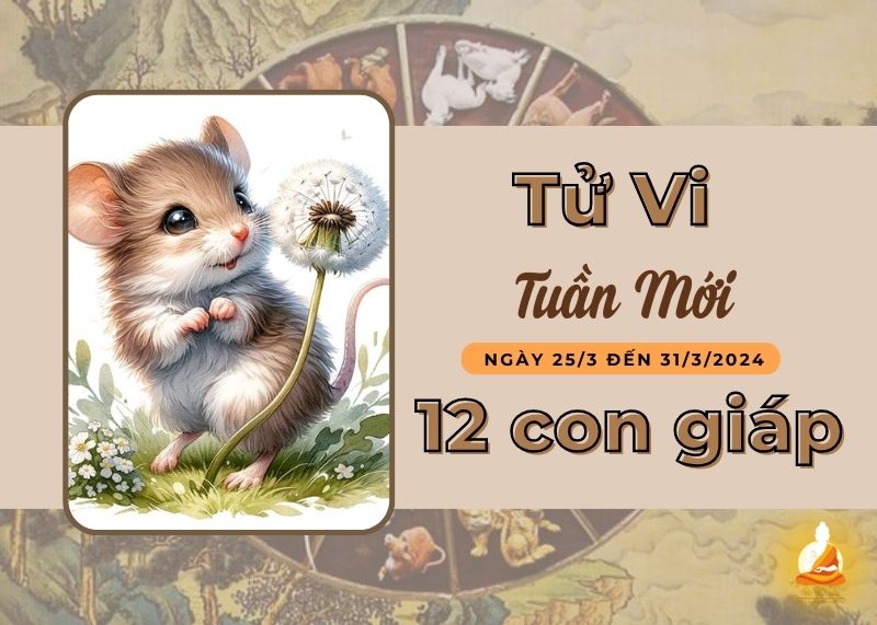 Tử vi tuần mới 25/3 - 31/3/2024 của 12 con giáp: Tý tuần mới bình ổn, Dậu vận xui đeo bám