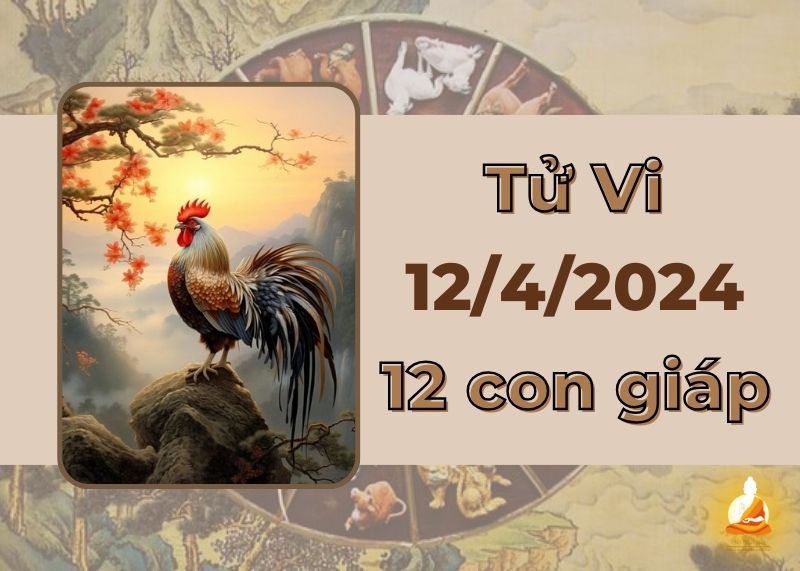 Tử vi ngày 12/4/2024 của 12 con giáp: Tỵ cẩn thận di chuyển, Dậu quá tin tưởng người khác