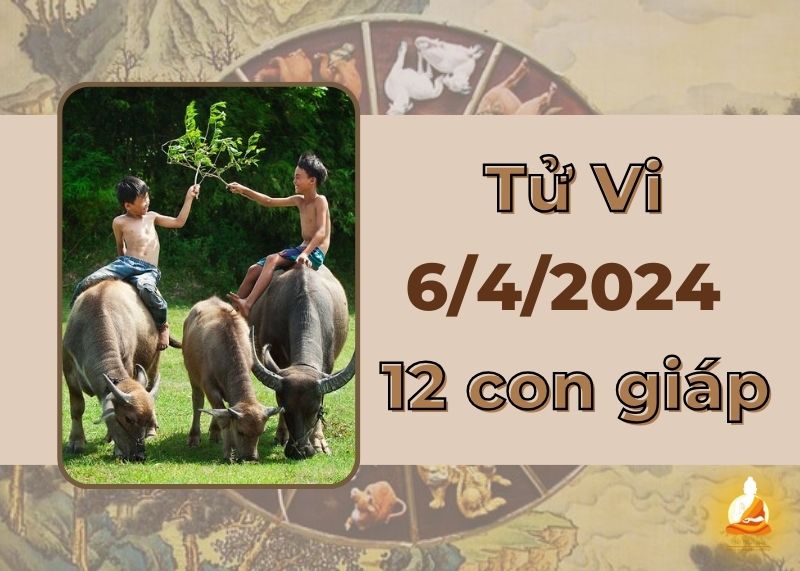 Tử vi ngày 6/4/2024 của 12 con giáp: Sửu tiền bạc hanh thông, Tuất tình cảm bất ổn