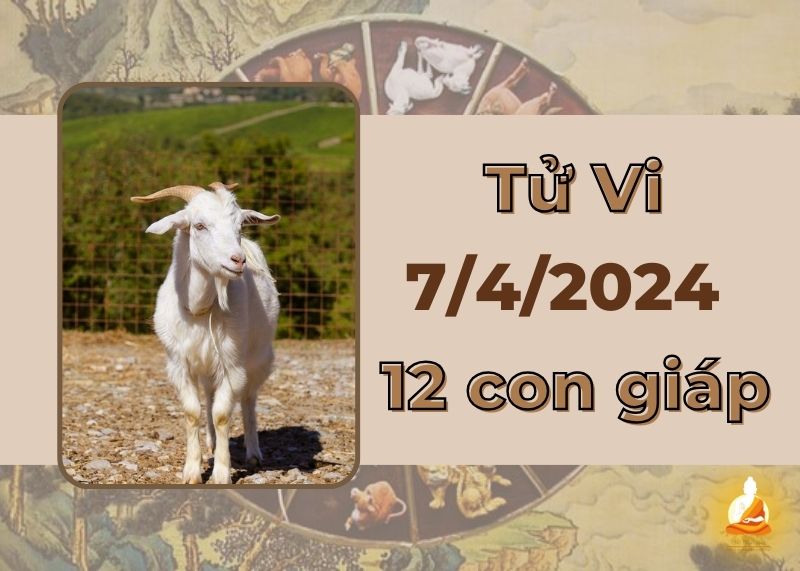 Tử vi ngày 7/4/2024 của 12 con giáp: Dần sự nghiệp có phần ảm đạm, Mùi tài chính ổn định