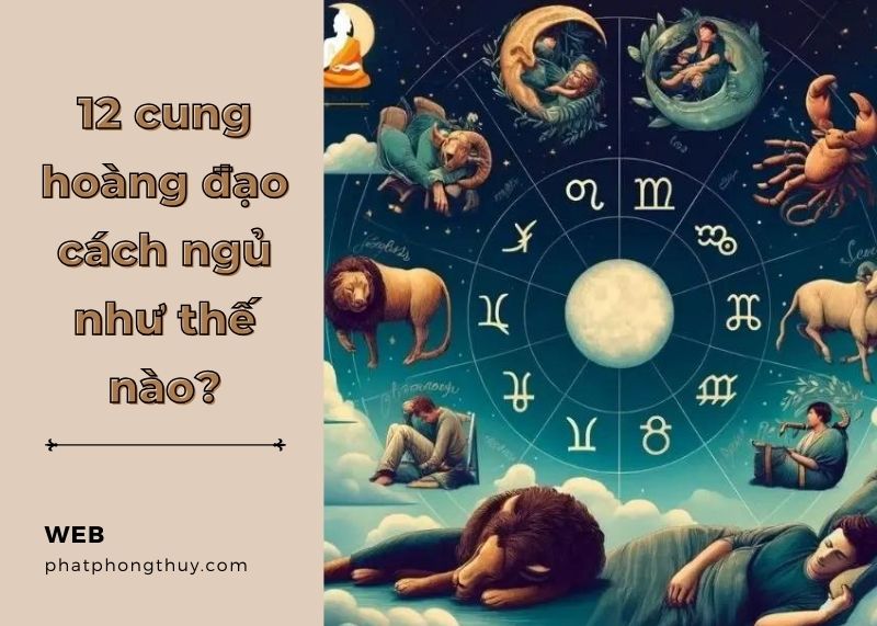 Tìm hiểu ngay 12 cung hoàng đạo cách ngủ như thế nào?