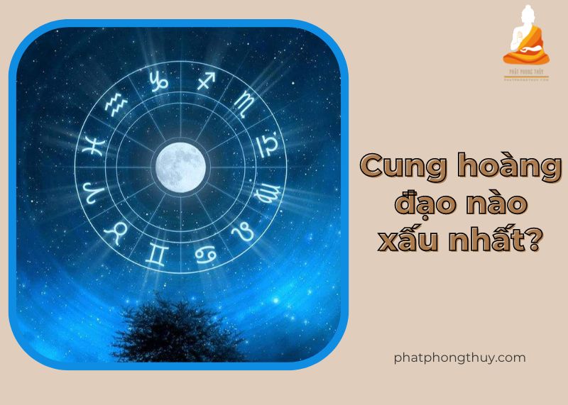 cung-hoang-dao-nao-xau-nhat