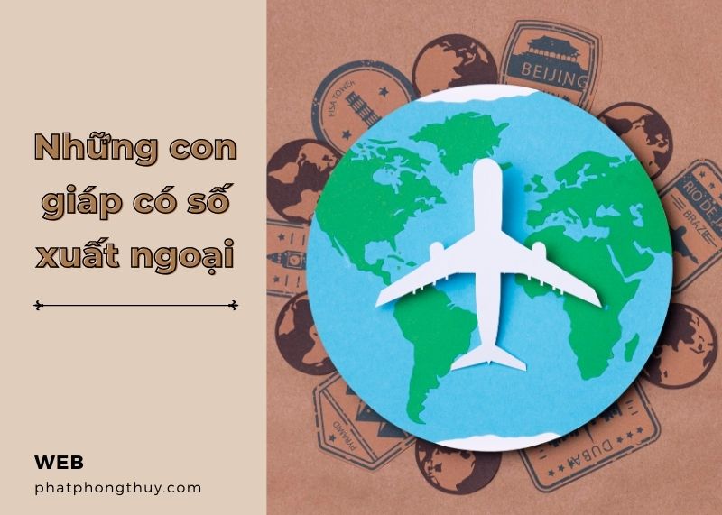 những con giáp có số xuất ngoại cao trong năm 2024