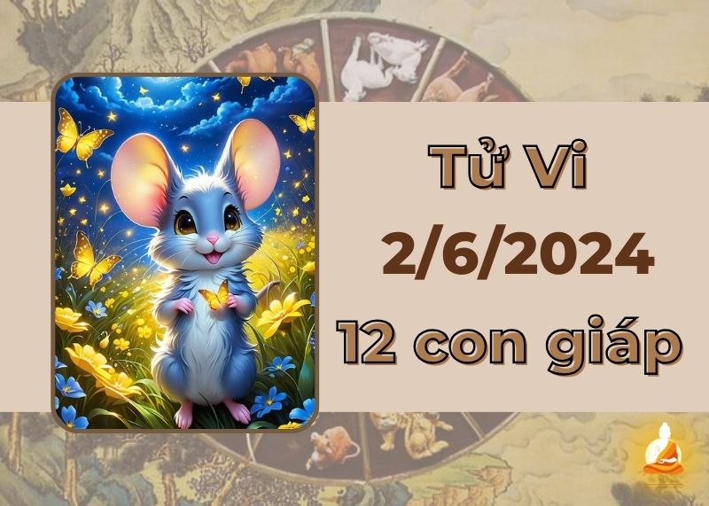 Xem tử vi ngày 2/6/2024 của 12 con giáp: Tý tự tin đón nhận ngày mới, Thìn cảm thấy bất an