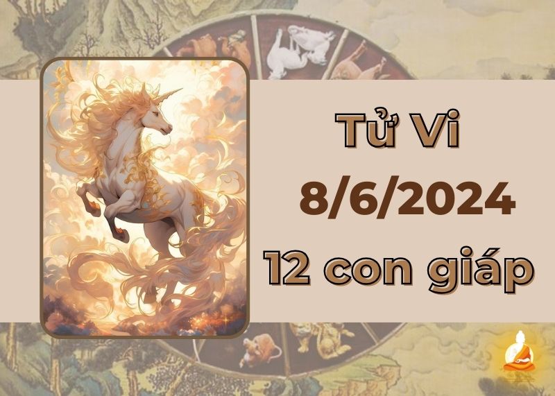 Xem tử vi ngày 8/6/2024 của 12 con giáp: Ngọ nhận nhiều cát khí, Sửu không nên mạo hiểm