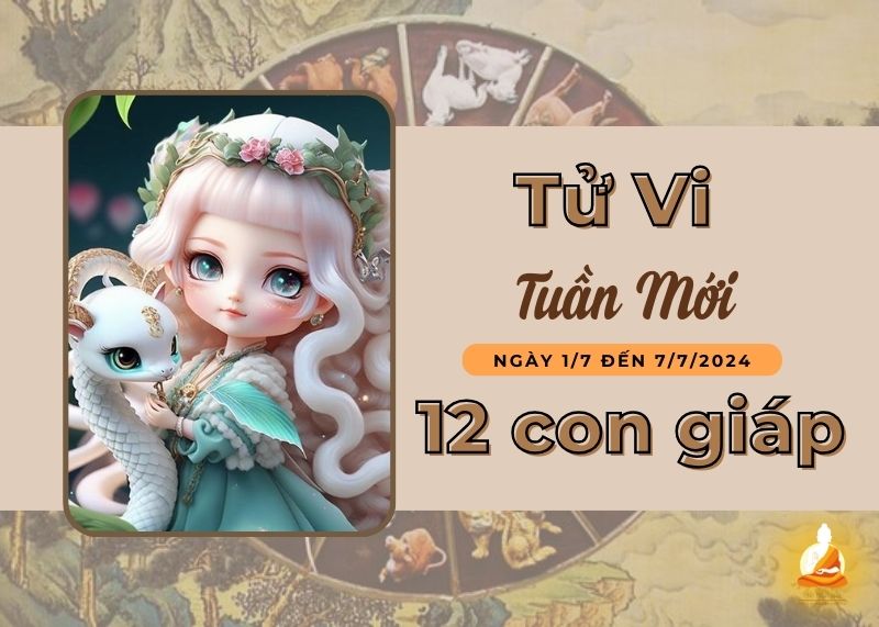 Xem tử vi tuần mới 1/7 - 7/7/2024 của 12 con giáp