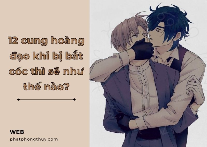 12 cung hoàng đạo khi bị bắt cóc thì sẽ như thế nào?