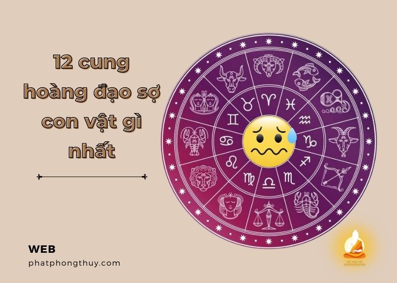 12 cung hoàng đạo sợ con vật gì nhất
