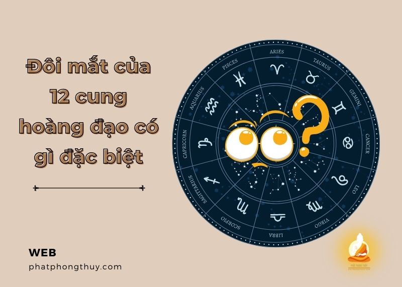 Đôi mắt của 12 cung hoàng đạo có gì đặc biệt?