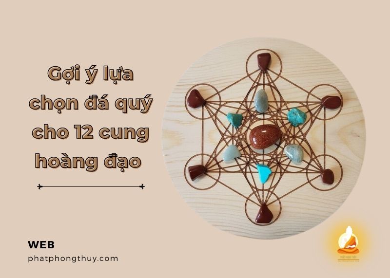 Gợi ý lựa chọn đá quý cho 12 cung hoàng đạo 