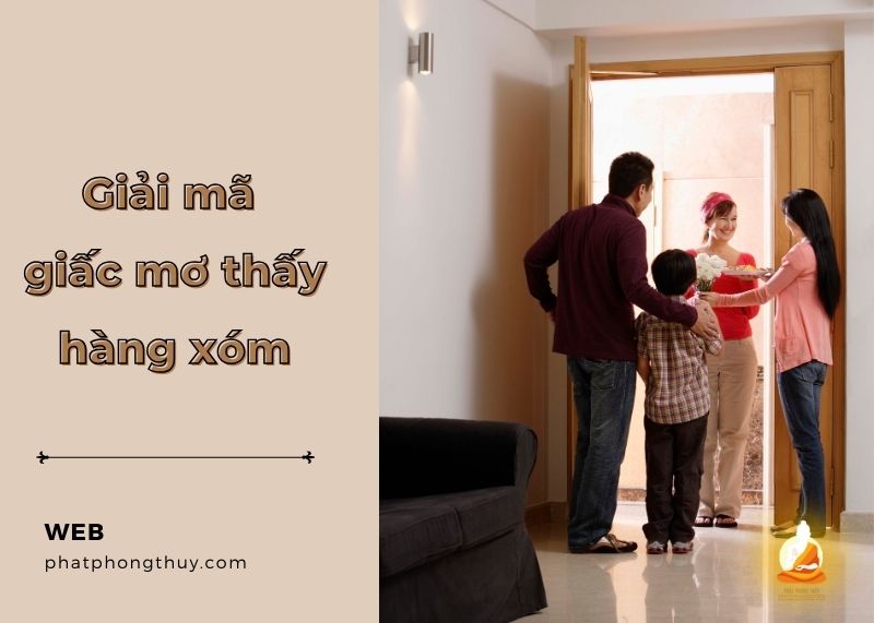 Mơ thấy hàng xóm - Điềm báo từ vận mệnh hay lời nhắn từ tiềm thức?