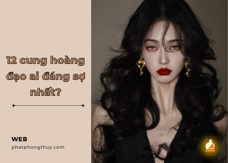 Sự thật về 12 cung hoàng đạo ai đáng sợ nhất?