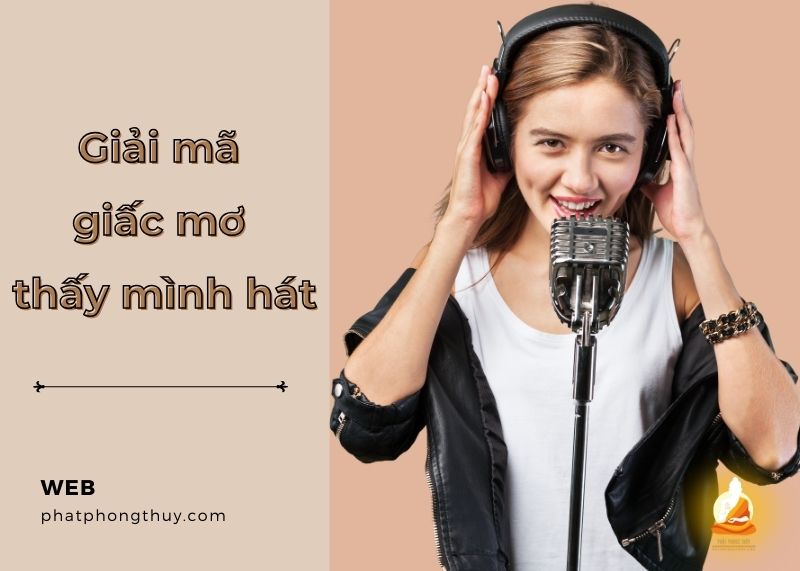 Mơ thấy mình hát - Ý nghĩa tâm linh và những con số liên quan