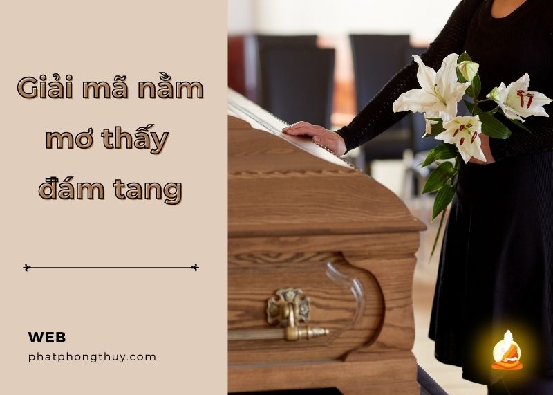 Nằm mơ thấy đám tang: Điềm báo lành hay dữ? Giải mã bí ẩn giấc mơ