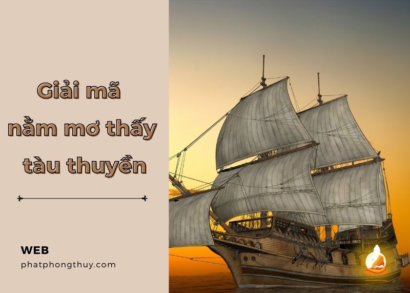 Giải mã nằm mơ thấy tàu thuyền: May mắn hay rủi ro?