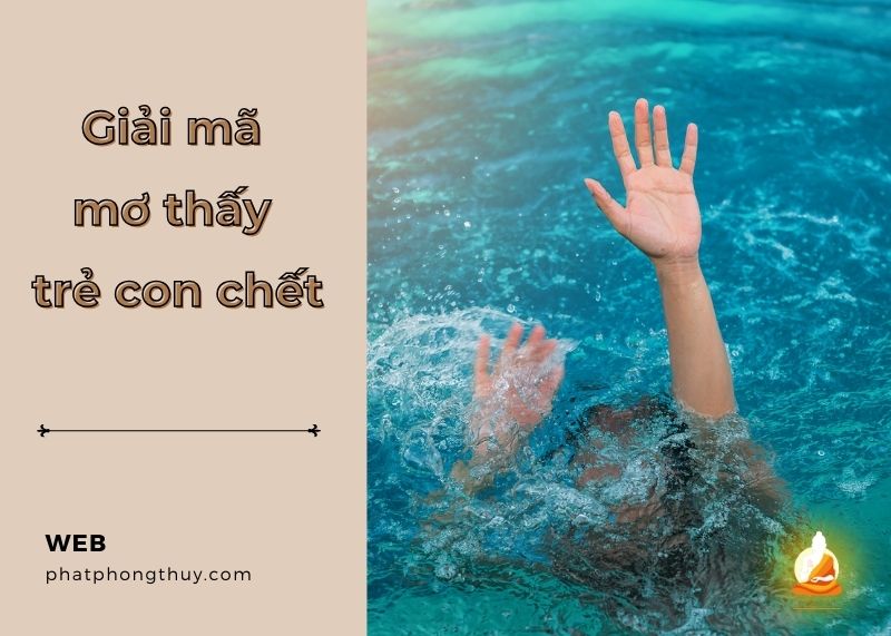 Giải mã giấc mơ thấy trẻ con chết là điềm báo gì? Lành hay dữ?